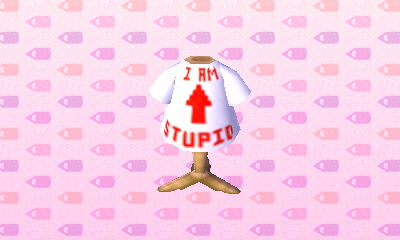 I Am Stupid shirt