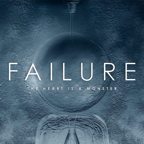Failure's The Heart is a Monster